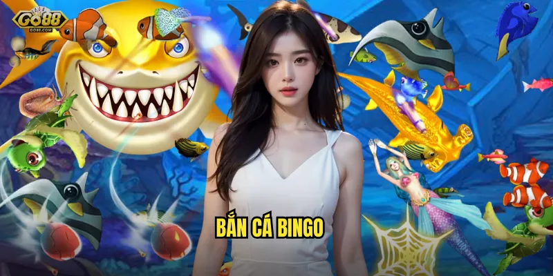 bắn cá Bingo