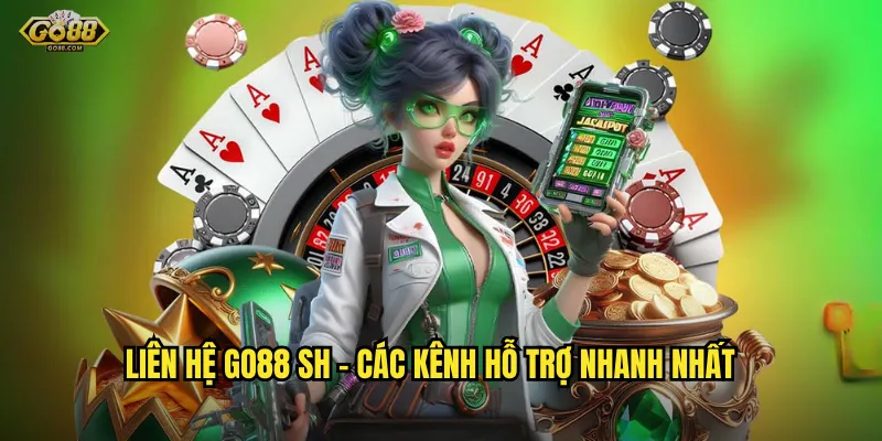 Liên Hệ go88 sh – Các Kênh Hỗ Trợ Nhanh Nhất